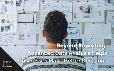 Beyond Reporting: How Advanced Data Analysis Helps Businesses Make Better Decisions